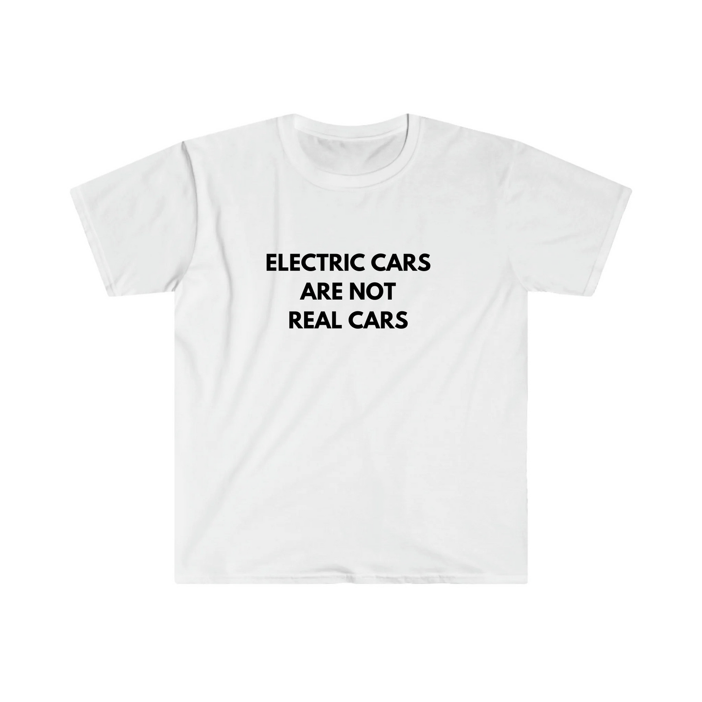 ELECTRIC CARS ARE NOT REAL CARS T-SHIRT