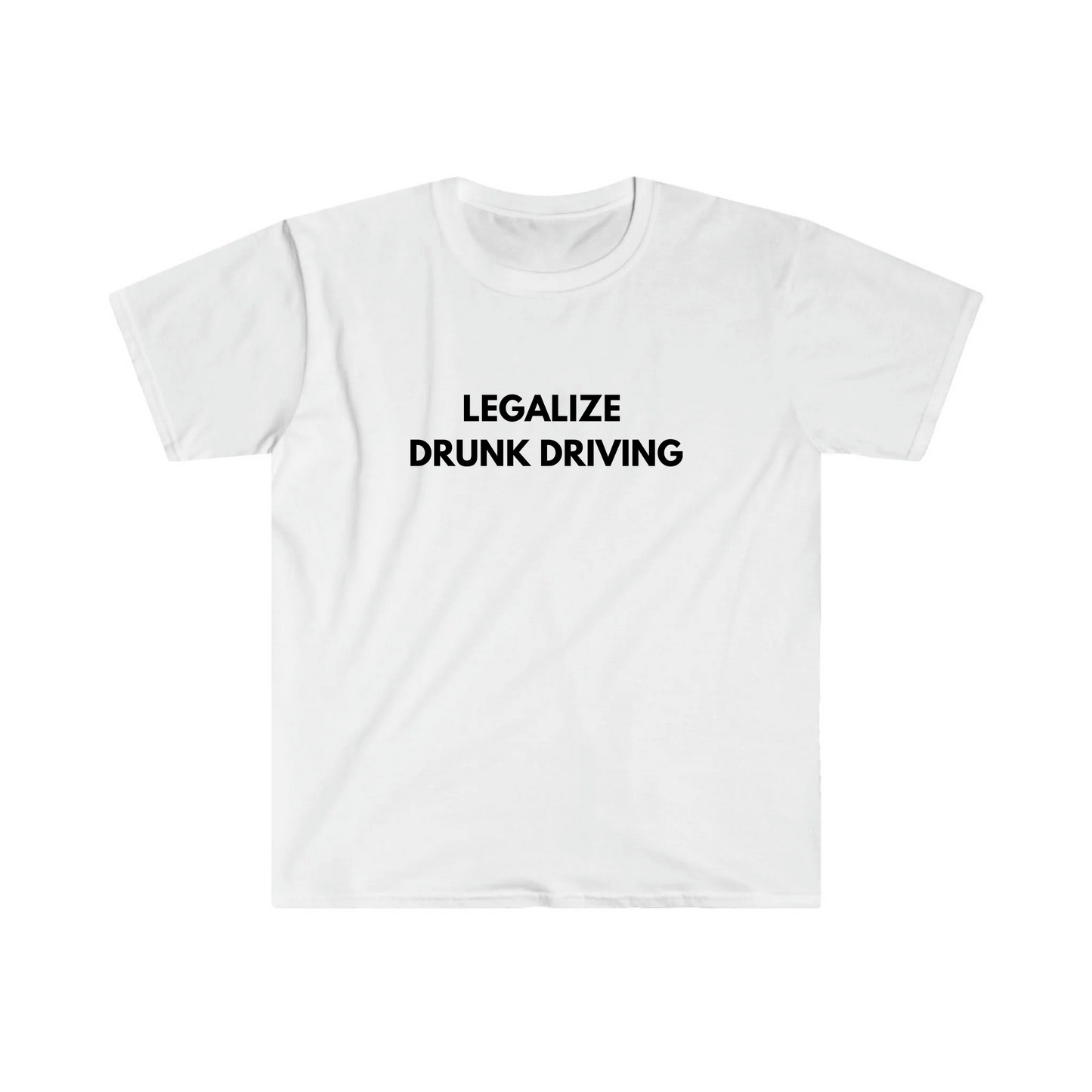 LEGALIZE DRUNK DRIVING T-SHIRT